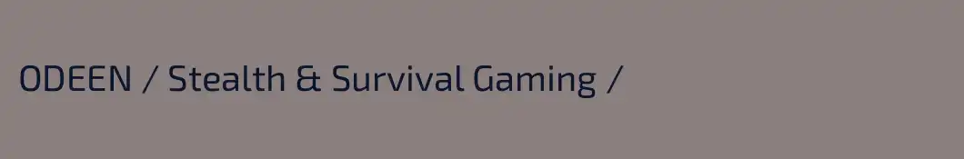 ODEEN / Stealth & Survival Gaming /